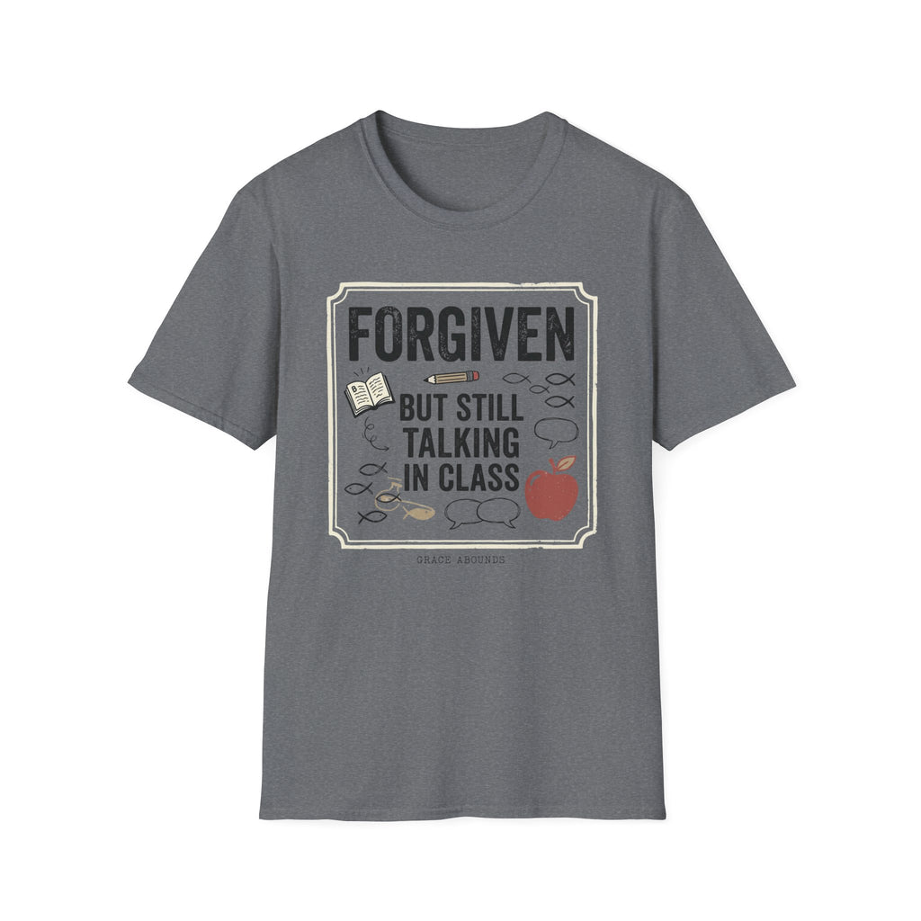 Forgiven But Still Talking T-Shirt