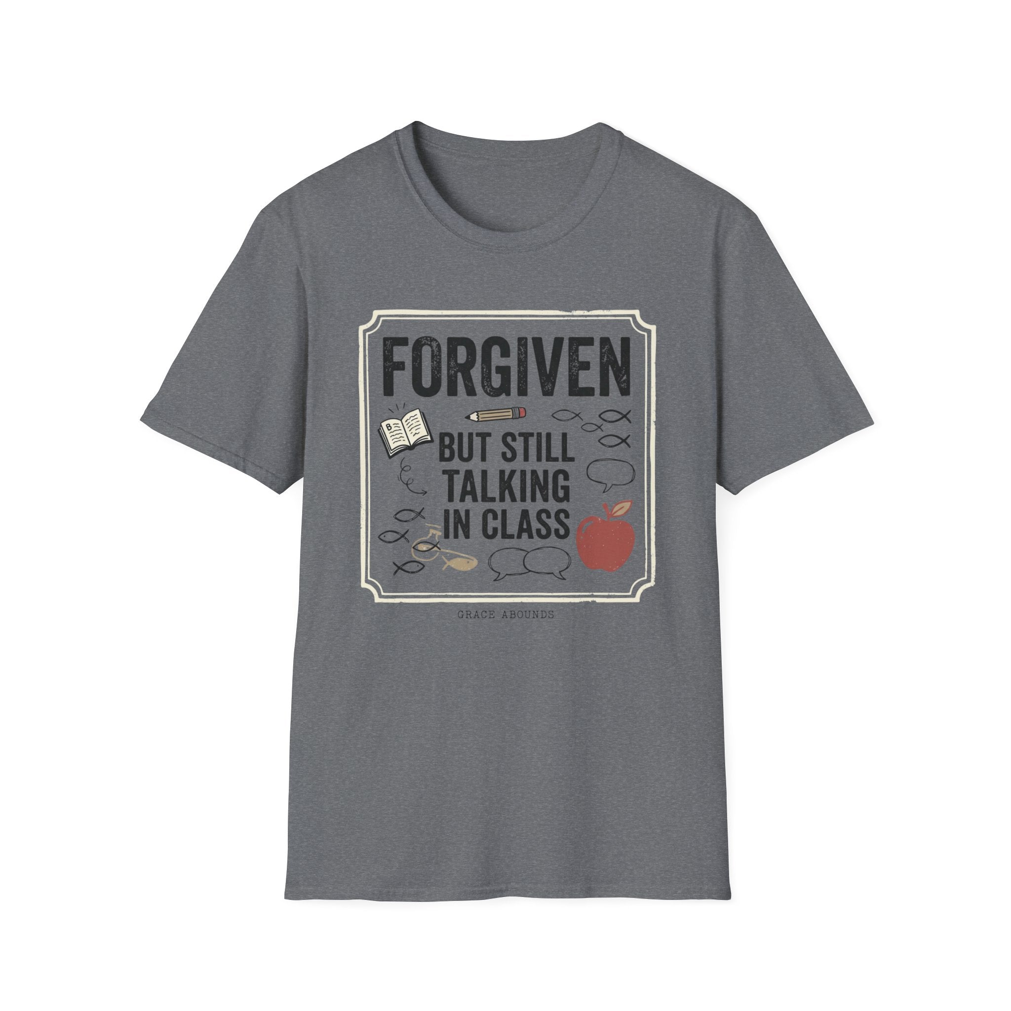 Forgiven But Still Talking T-Shirt