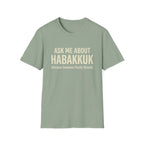 Someone Should Ask About Habakkuk T-Shirt