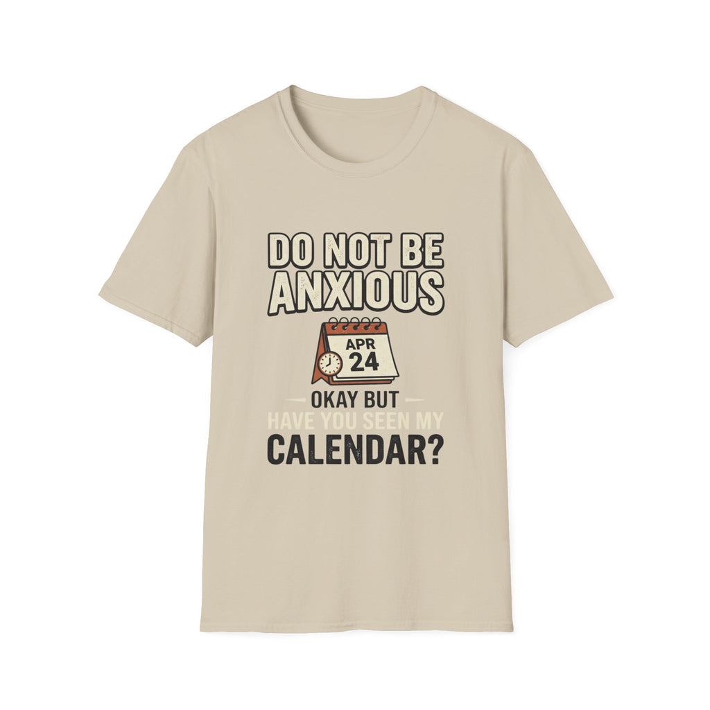 Don't Be Anxious T-Shirt