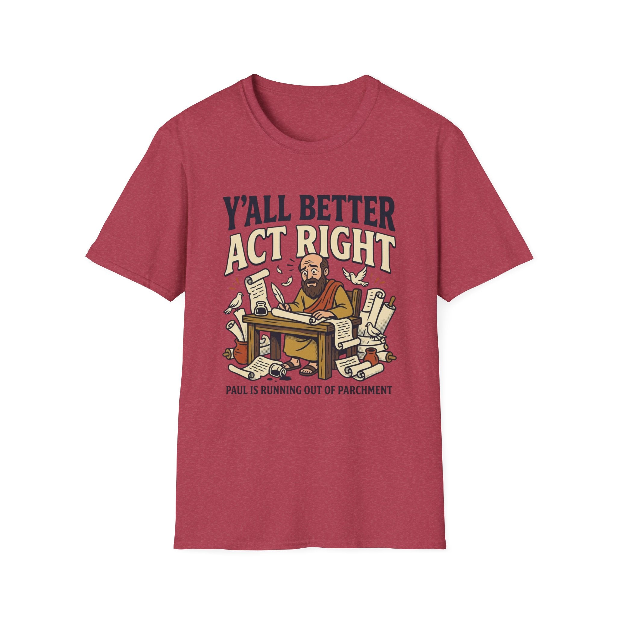Better Act Right T-Shirt