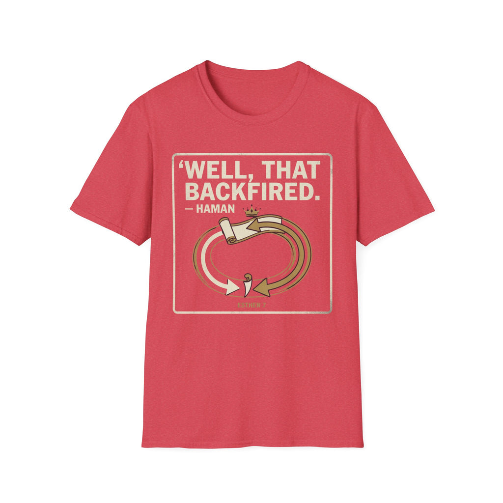 Well, That Backfired T-Shirt
