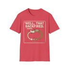 Well, That Backfired T-Shirt