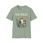 We Pray at Dawn T-Shirt