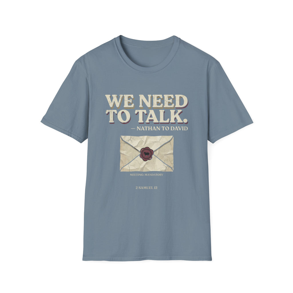 We Need To Talk T-Shirt