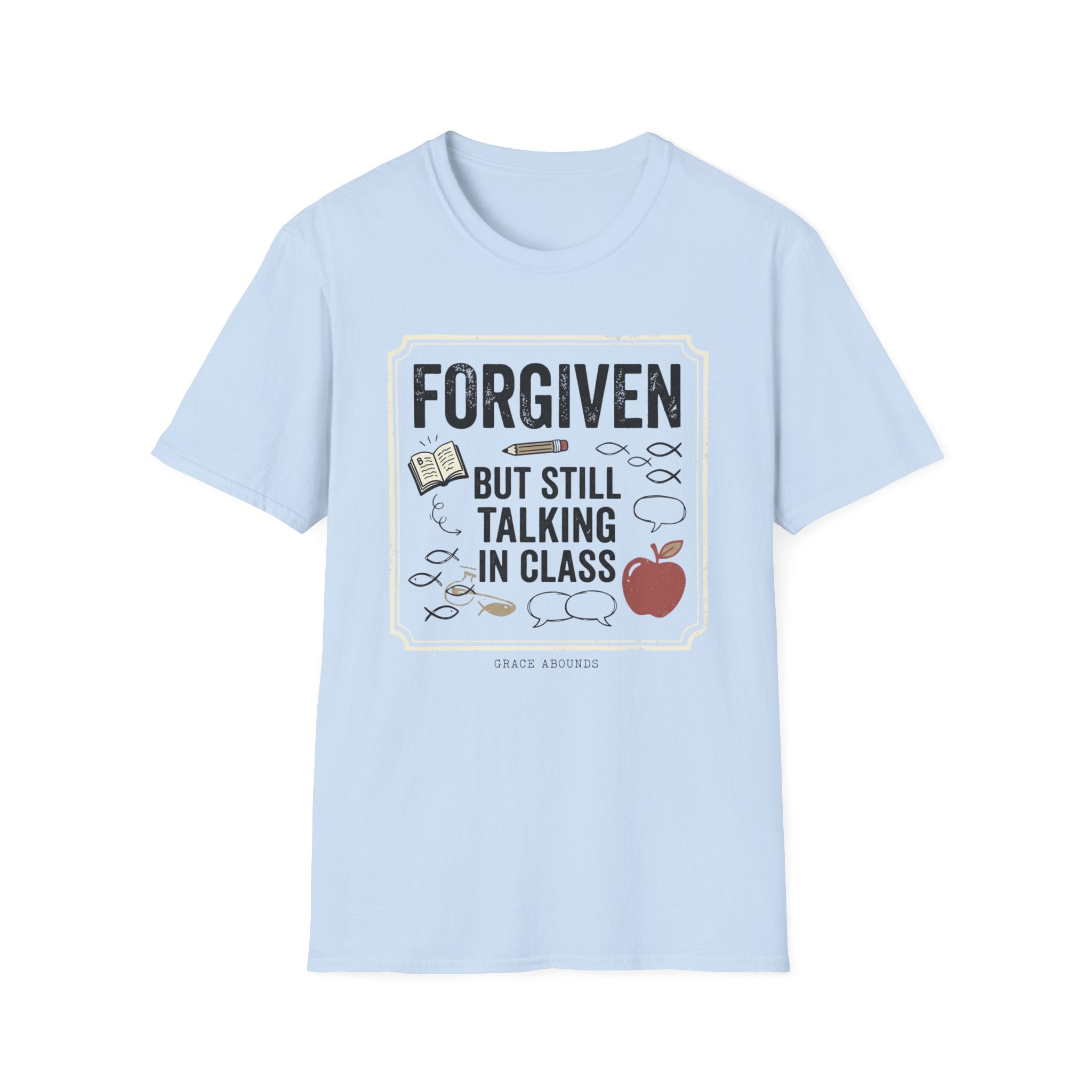Forgiven But Still Talking T-Shirt