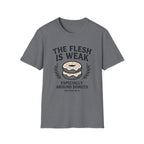 The Flesh Is Weak T-Shirt