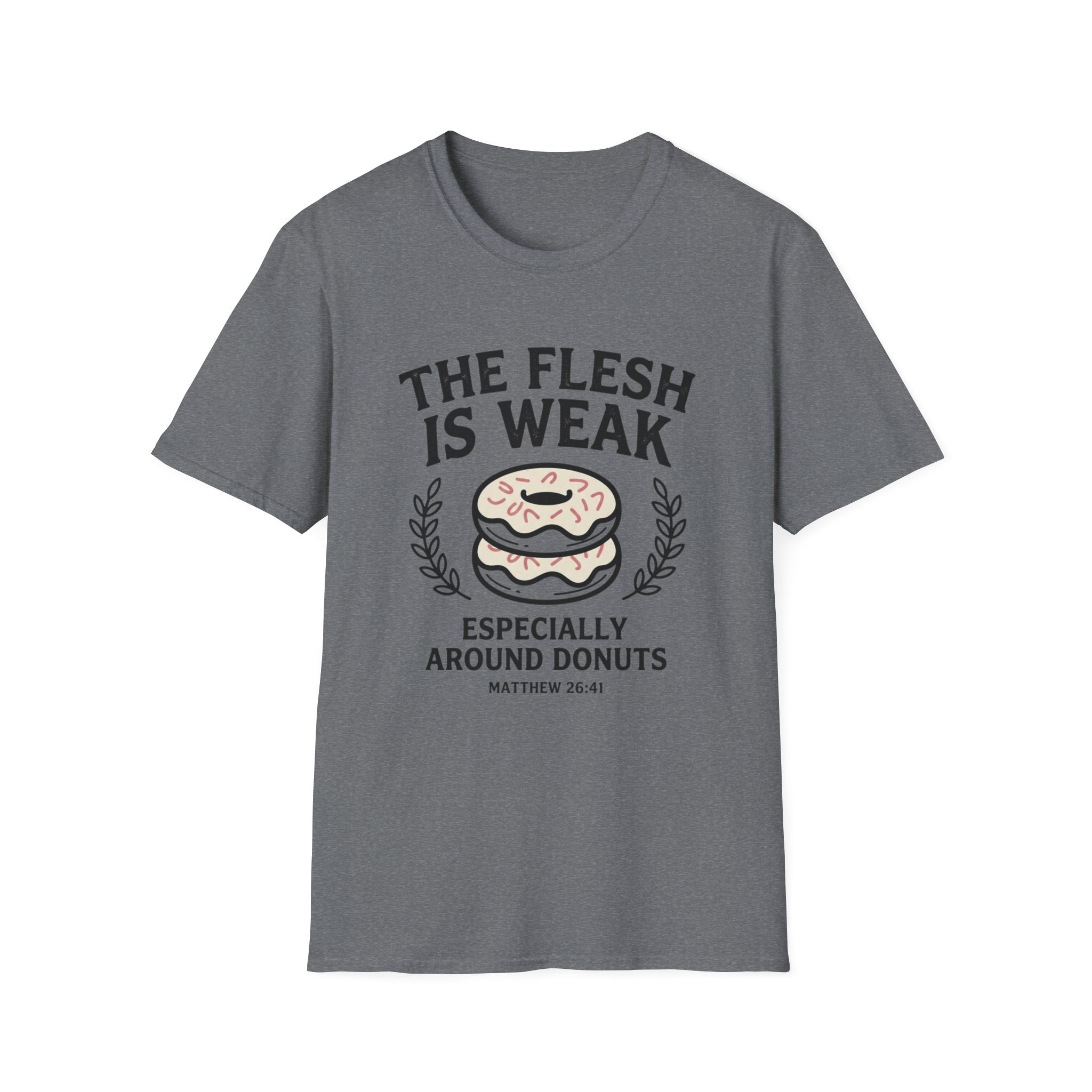 The Flesh Is Weak T-Shirt