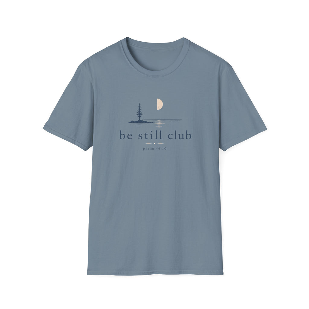 Be Still Club T-Shirt