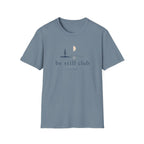 Be Still Club T-Shirt