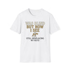 Was Blind But Now I See T-Shirt