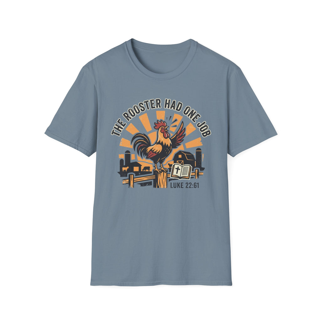 Rooster Had One Job T-Shirt