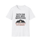 Faith Can Move Mountains T-Shirt