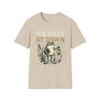 We Pray at Dawn T-Shirt