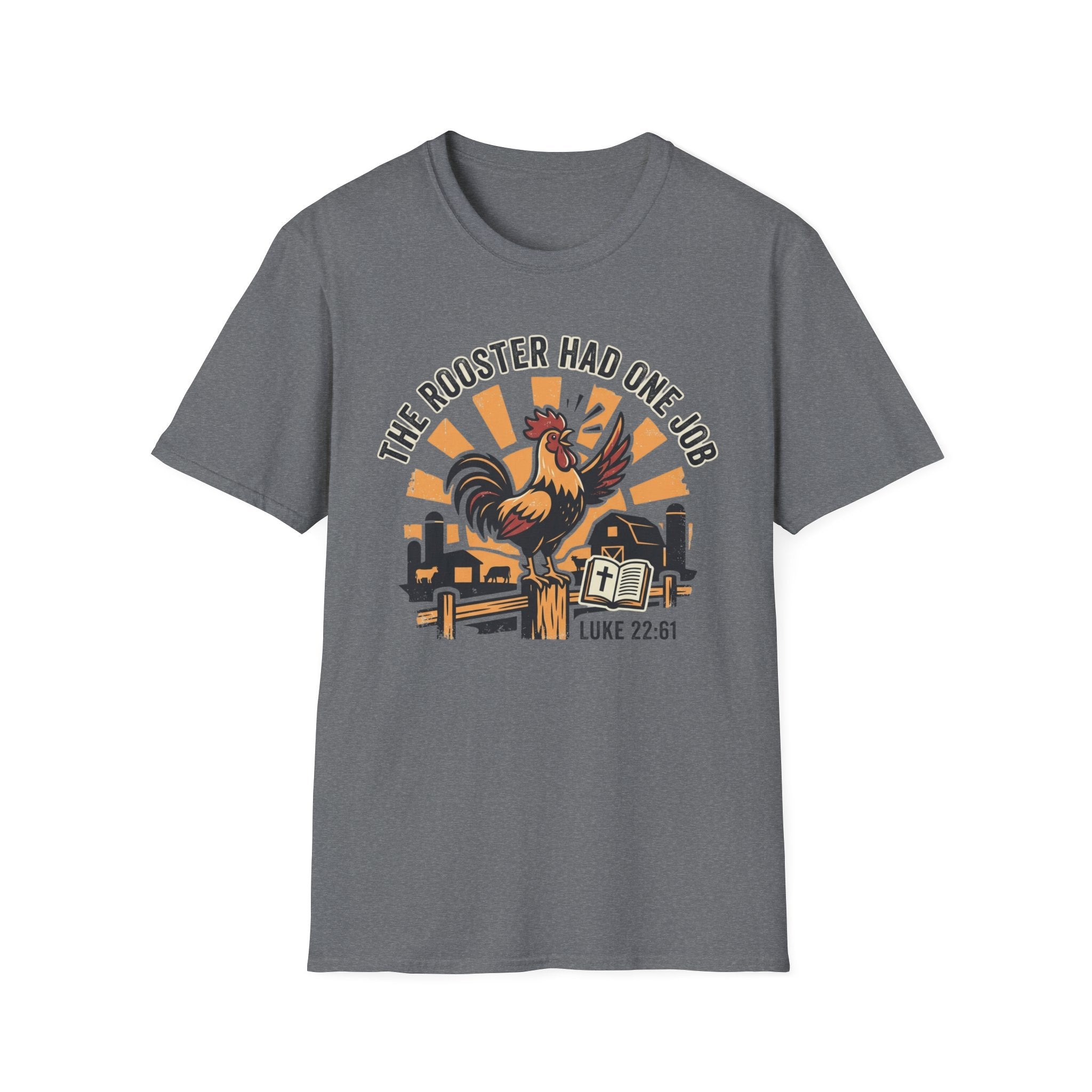 Rooster Had One Job T-Shirt