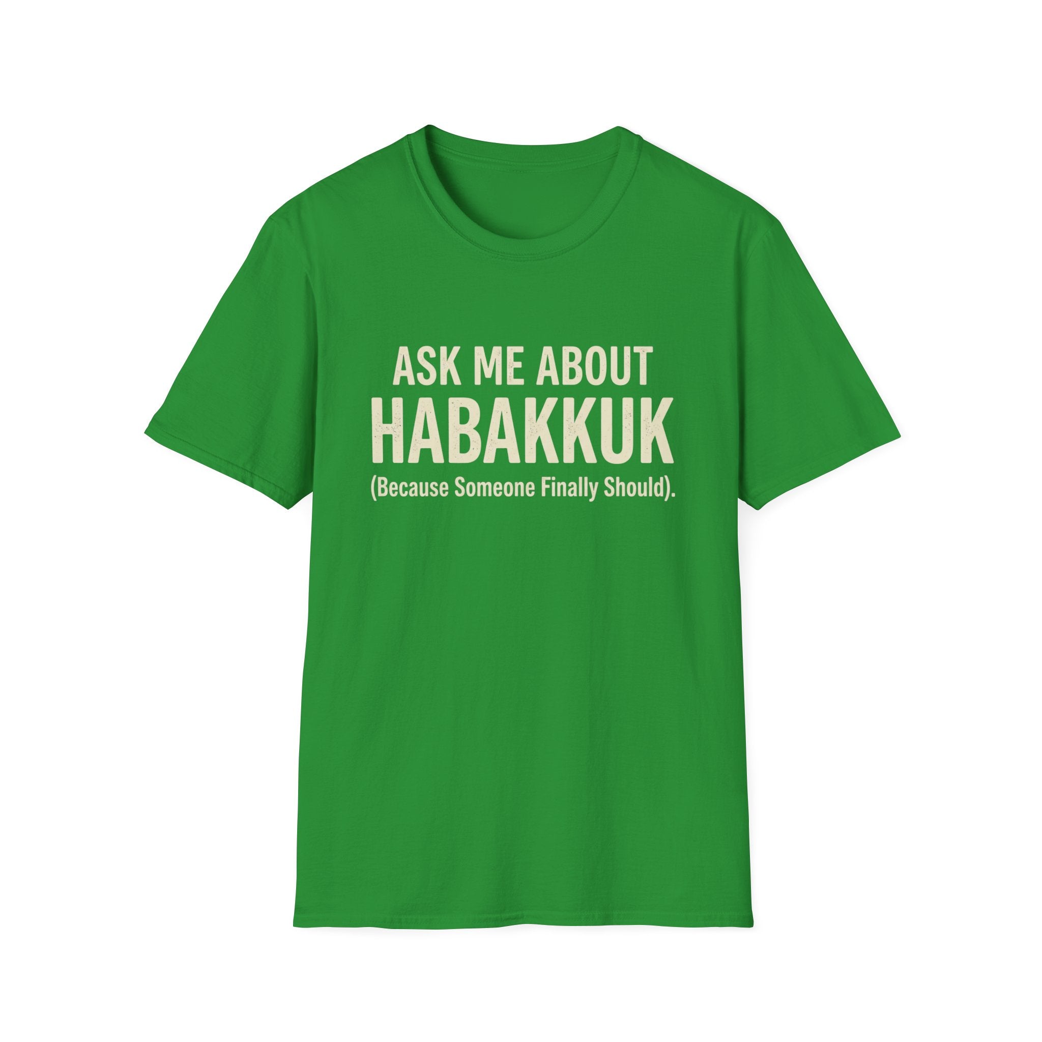 Someone Should Ask About Habakkuk T-Shirt
