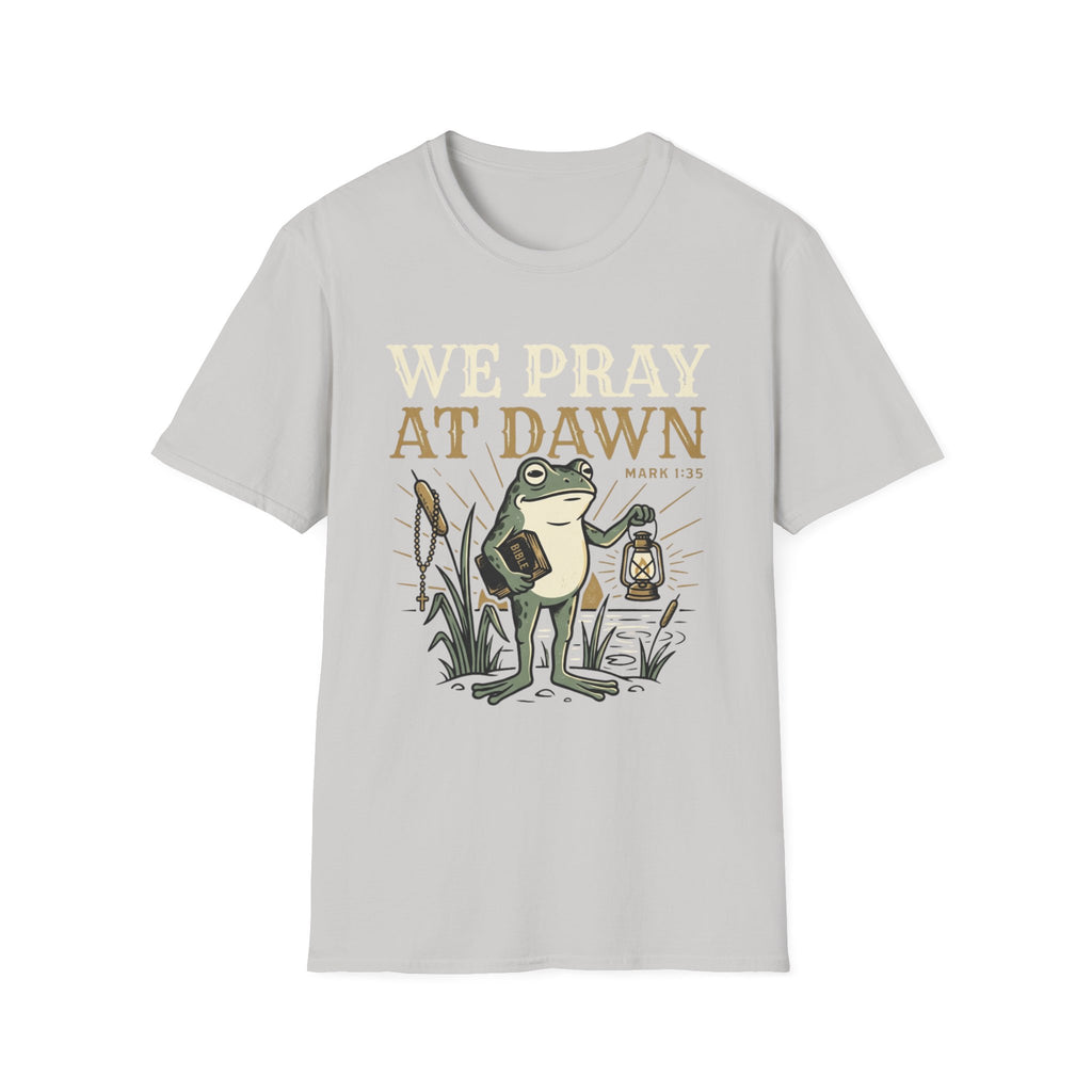 We Pray at Dawn T-Shirt