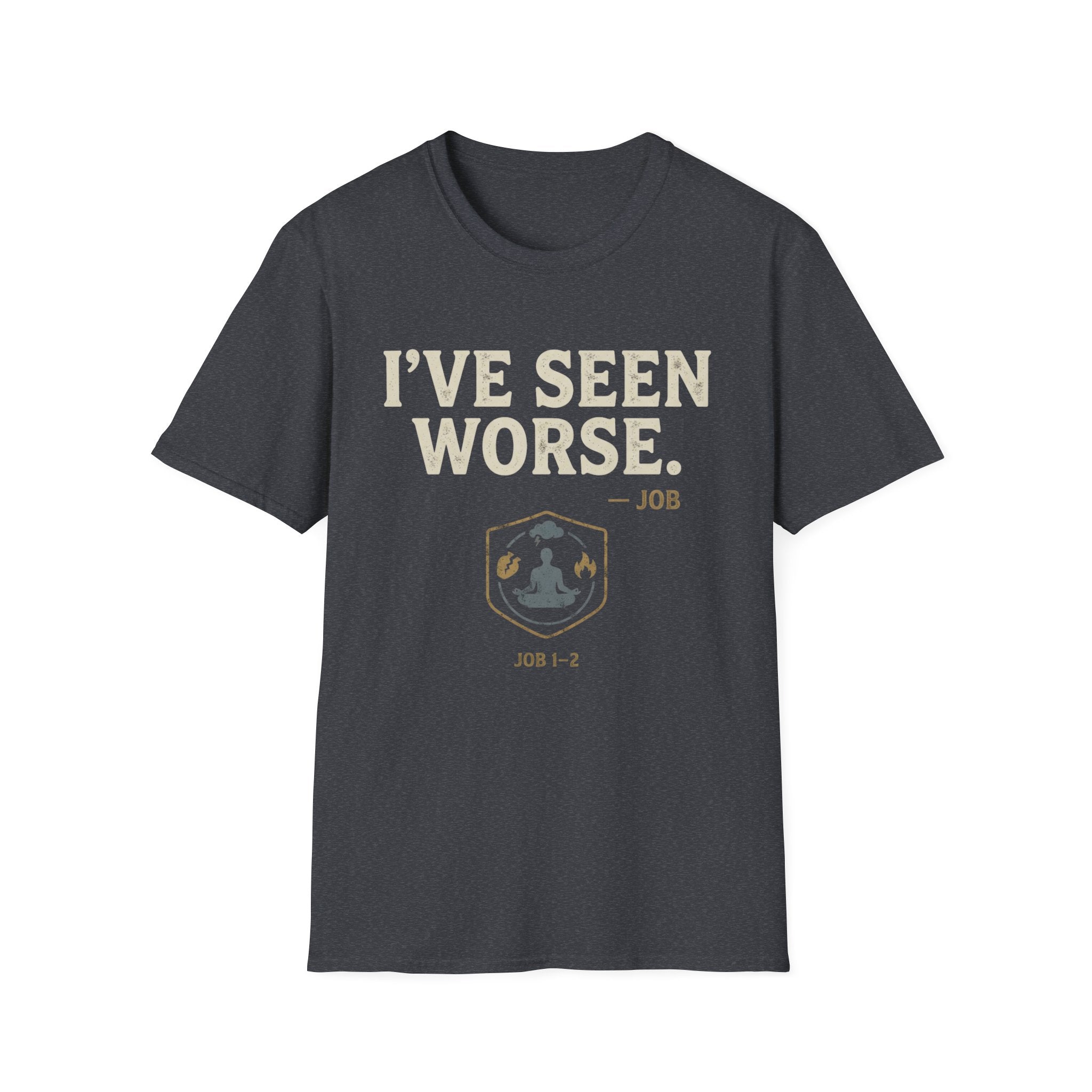 I've Seen Worse T-Shirt