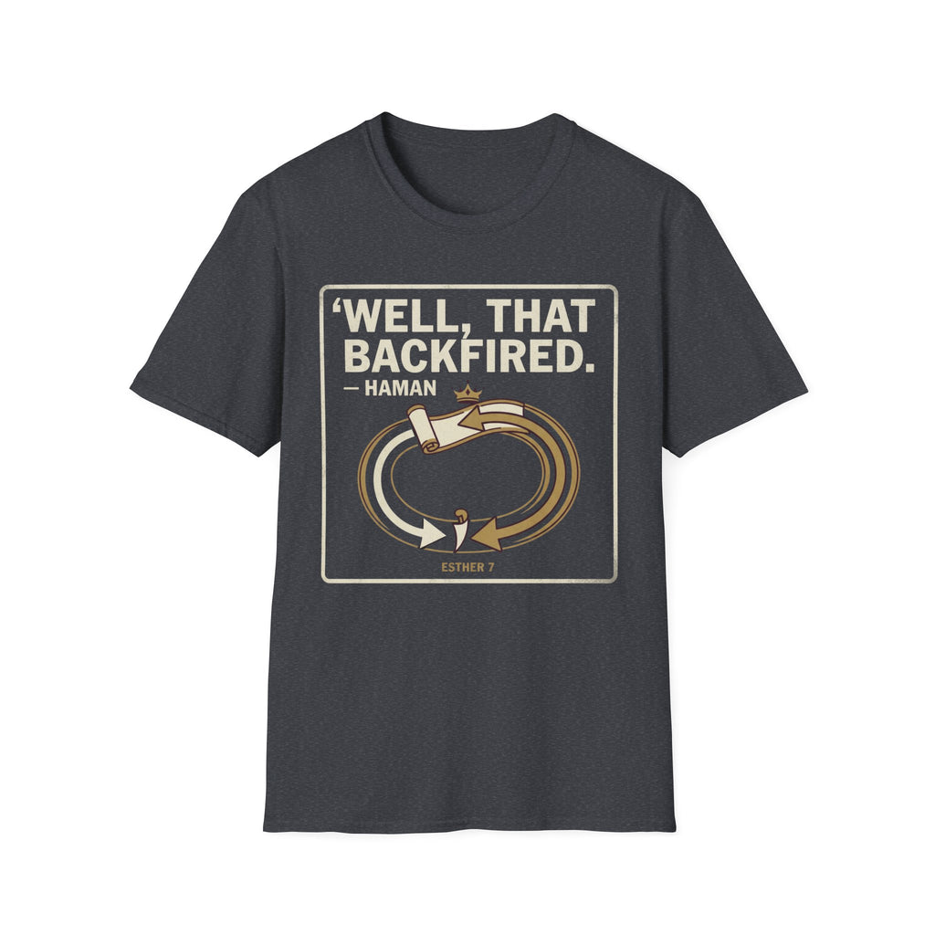 Well, That Backfired T-Shirt
