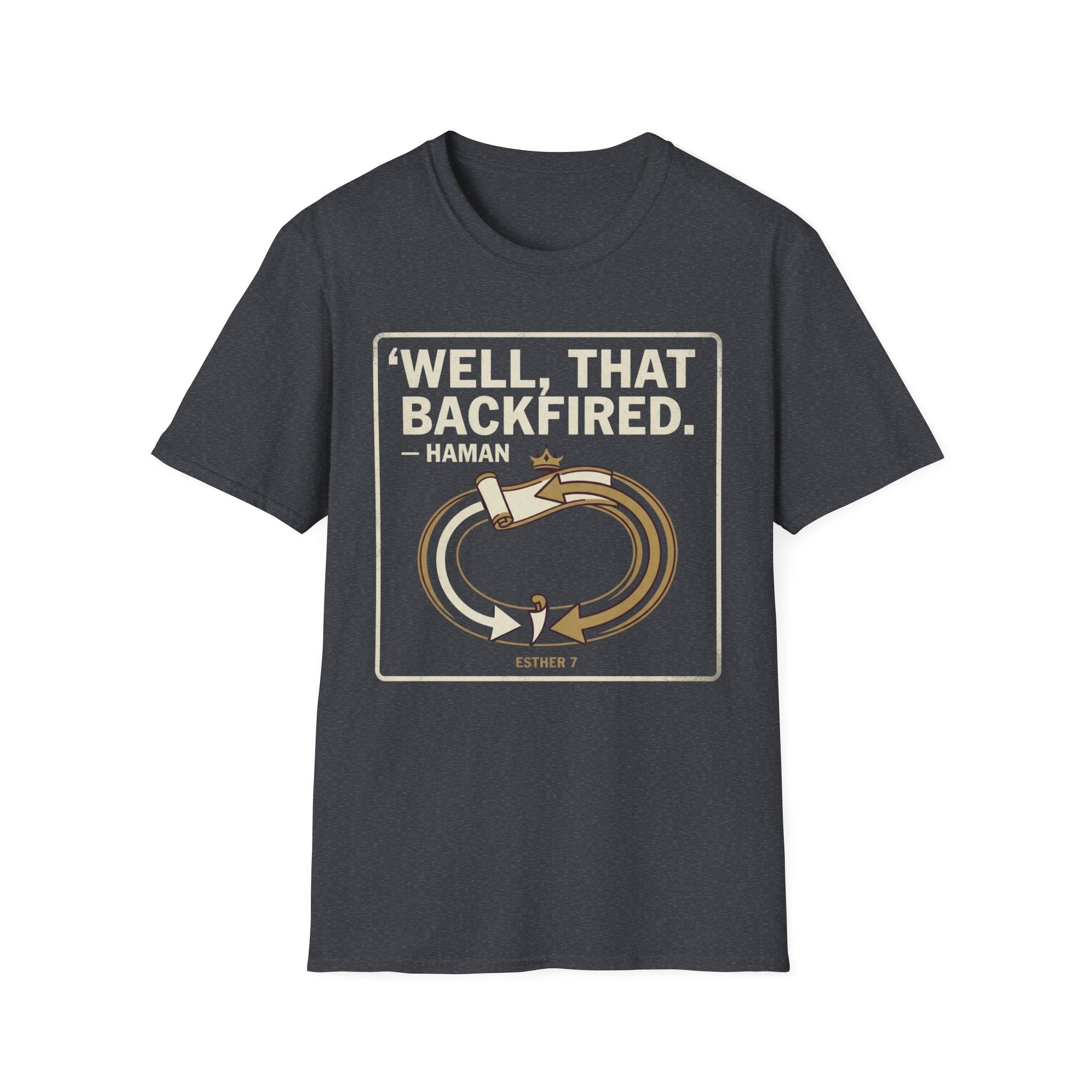 Well, That Backfired T-Shirt