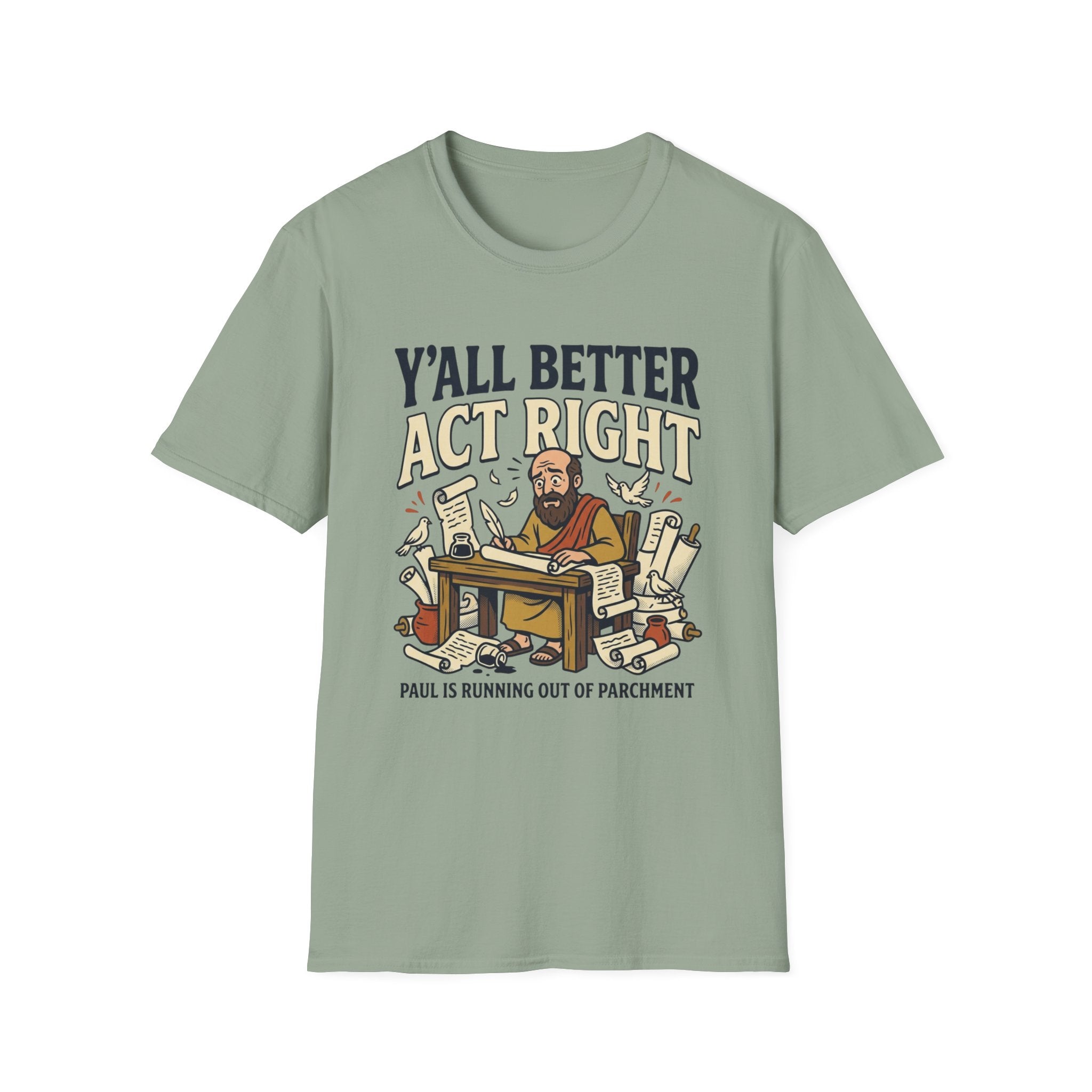 Better Act Right T-Shirt