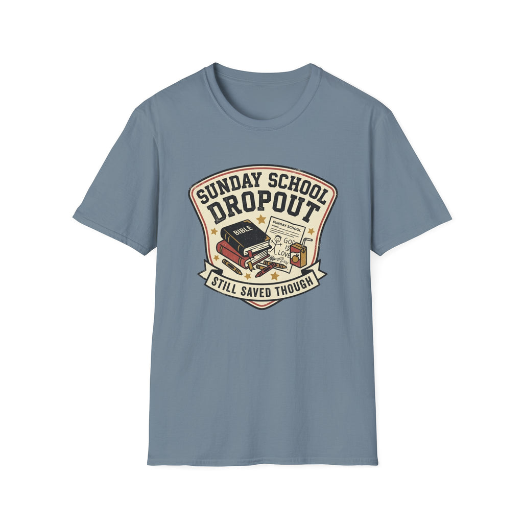 Sunday School Dropout T-Shirt