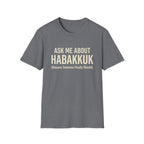 Someone Should Ask About Habakkuk T-Shirt
