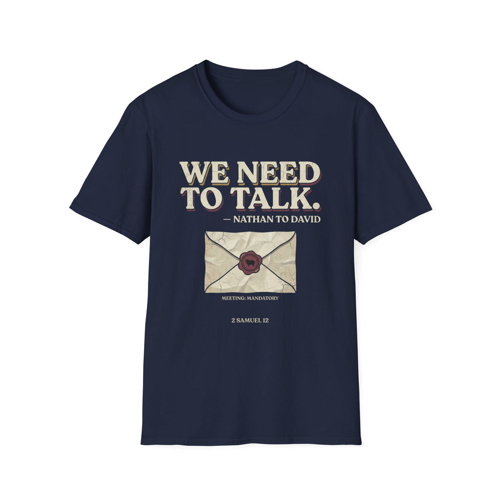 We Need To Talk T-Shirt