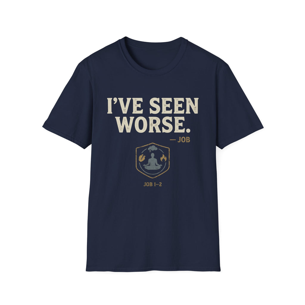 I've Seen Worse T-Shirt