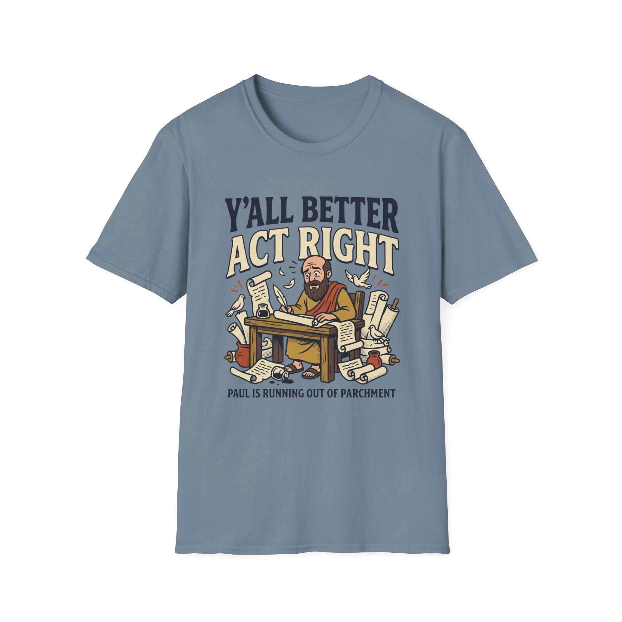 Better Act Right T-Shirt