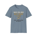 Was Blind But Now I See T-Shirt