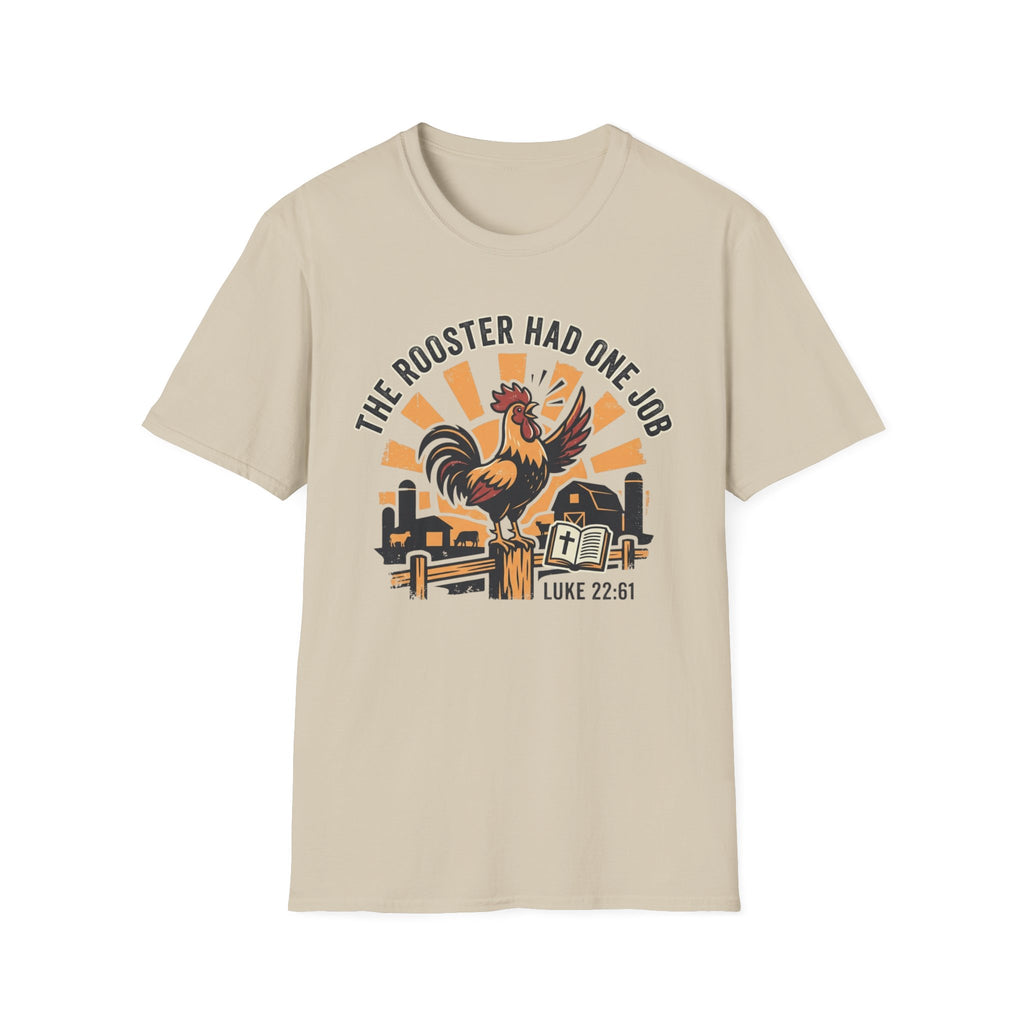 Rooster Had One Job T-Shirt