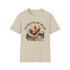 Rooster Had One Job T-Shirt