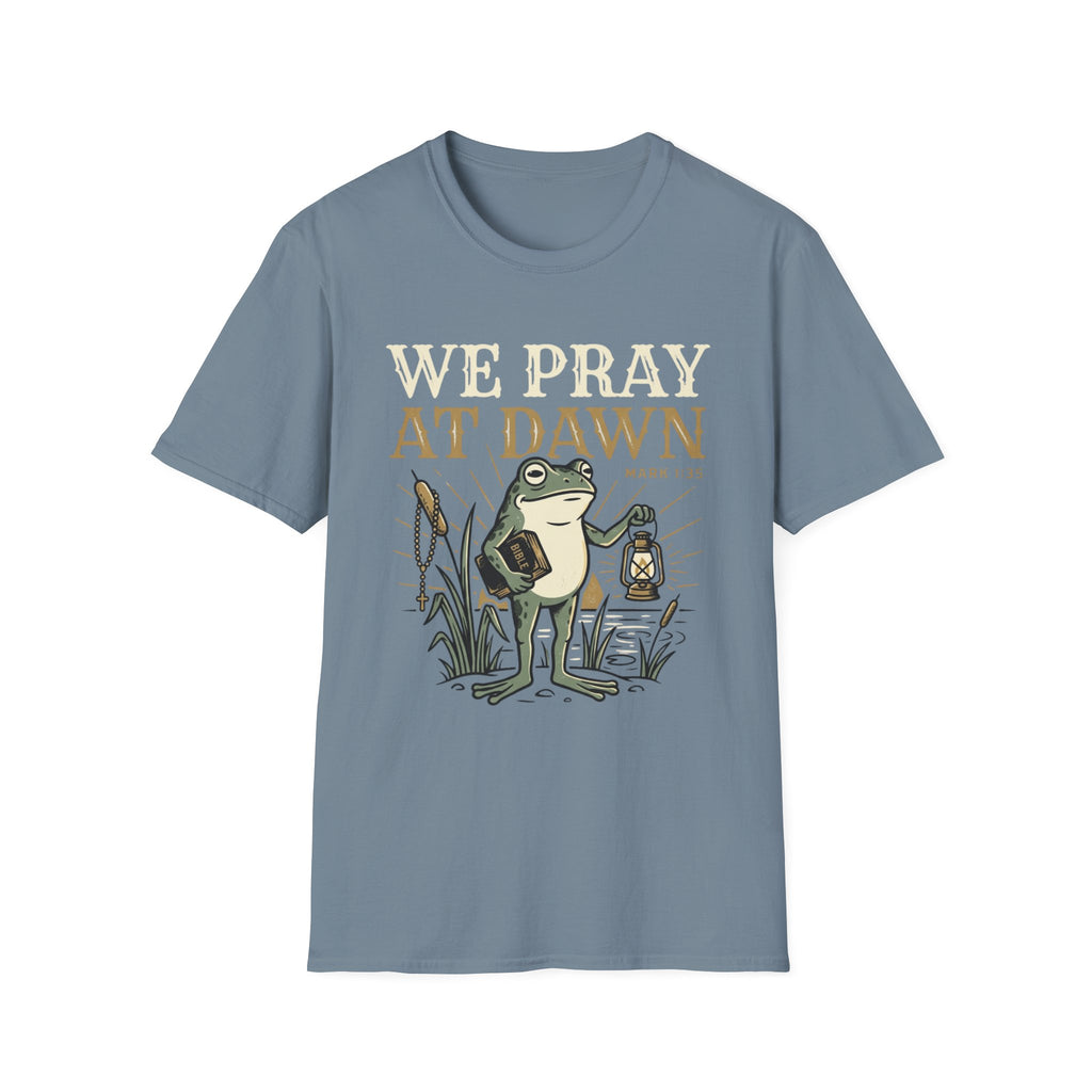 We Pray at Dawn T-Shirt