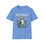 We Pray at Dawn T-Shirt