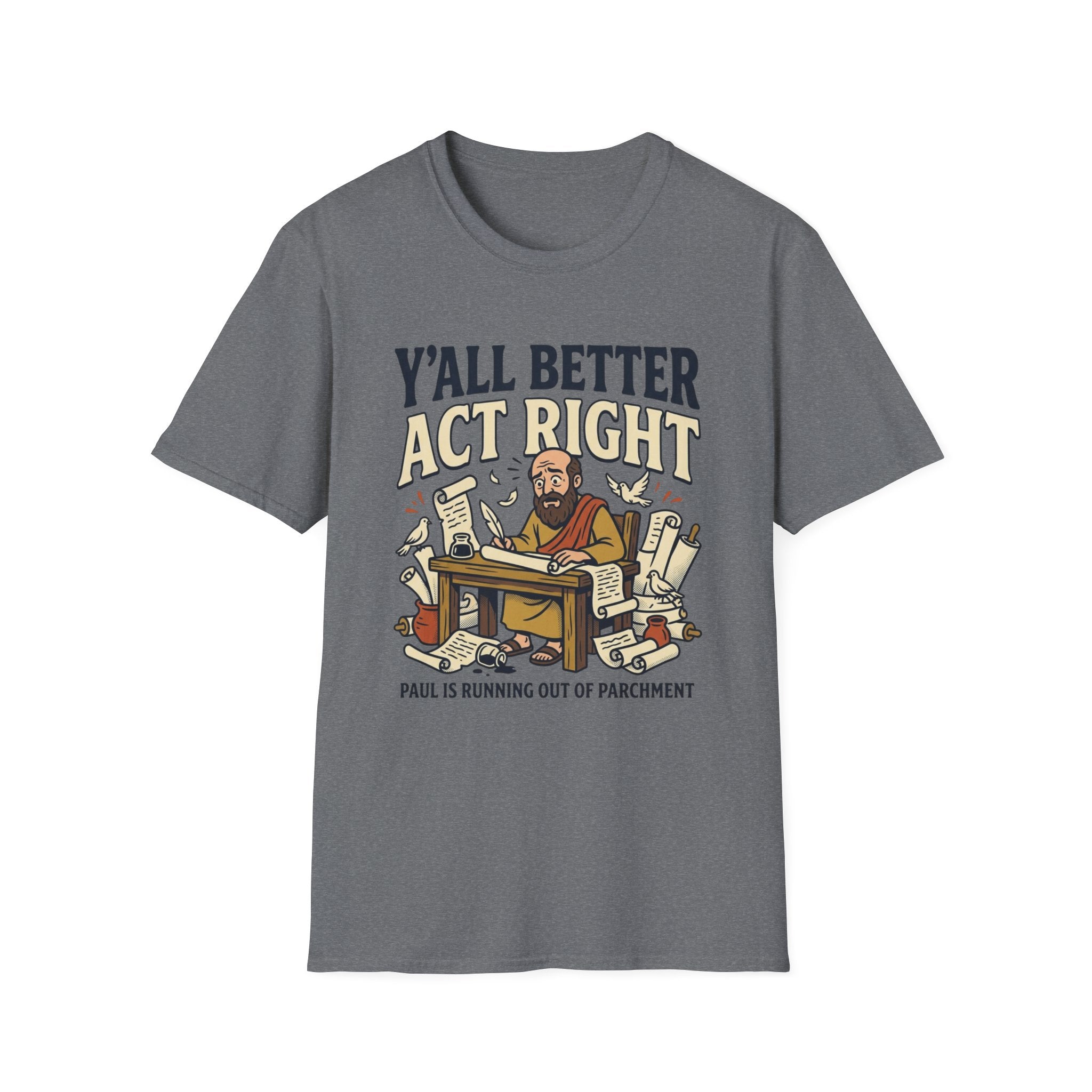 Better Act Right T-Shirt