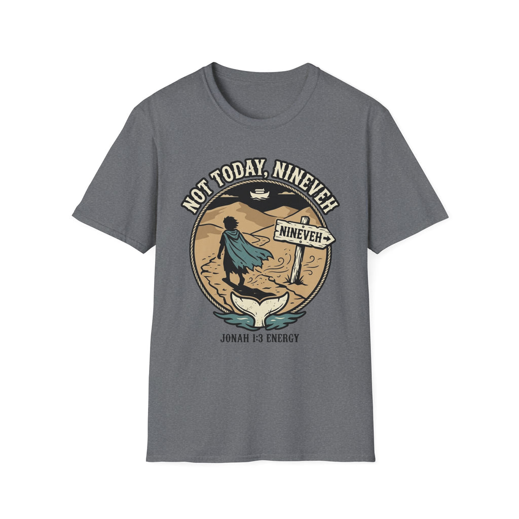 Not Today Nineveh T-Shirt