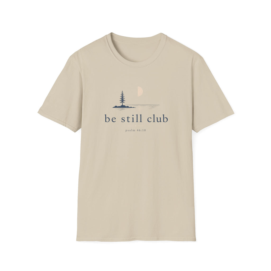 Be Still Club T-Shirt