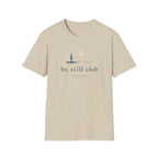 Be Still Club T-Shirt