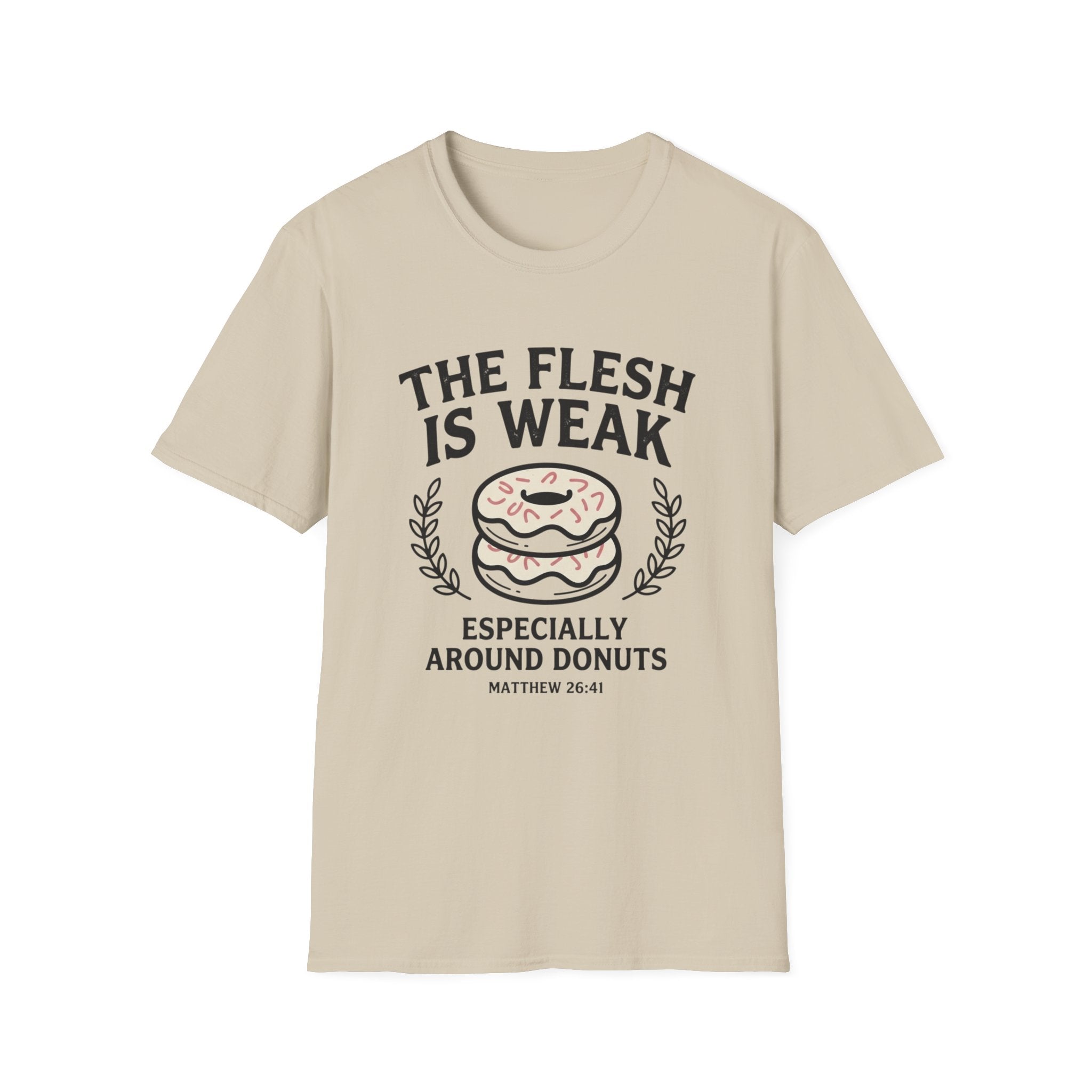 The Flesh Is Weak T-Shirt