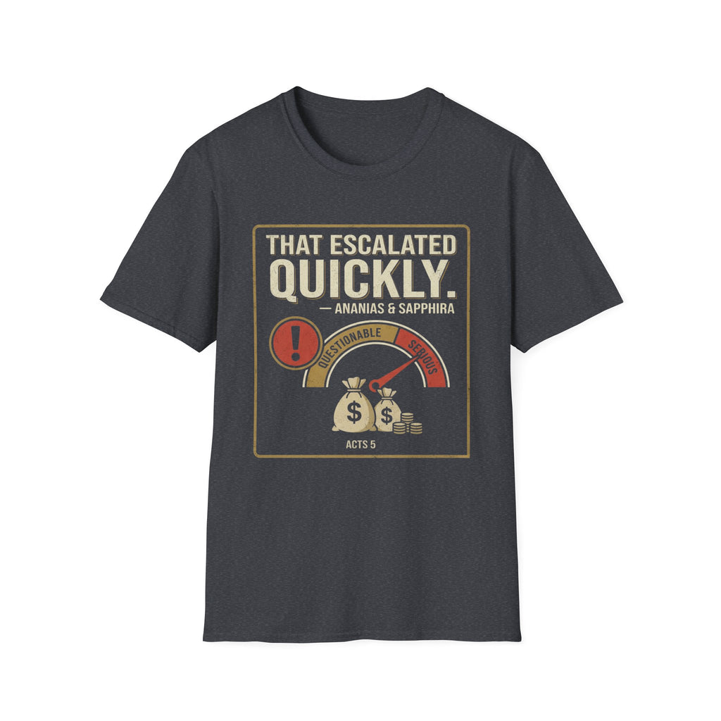 That Escalated Quickly T-Shirt