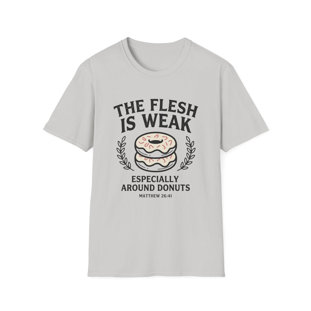 The Flesh Is Weak T-Shirt