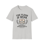 The Flesh Is Weak T-Shirt