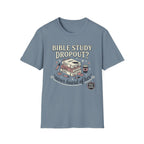 Bible Study Dropout T-Shirt