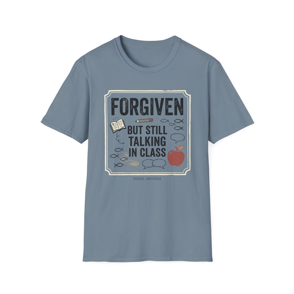 Forgiven But Still Talking T-Shirt