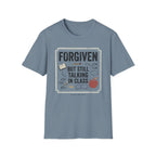 Forgiven But Still Talking T-Shirt
