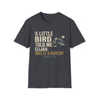 A Little Bird Told Me T-Shirt