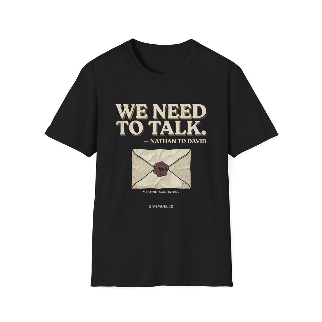 We Need To Talk T-Shirt