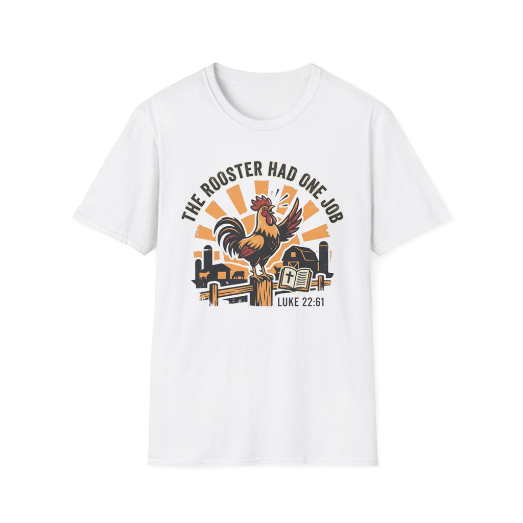 Rooster Had One Job T-Shirt