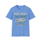 Don't Rock the Boat T-Shirt